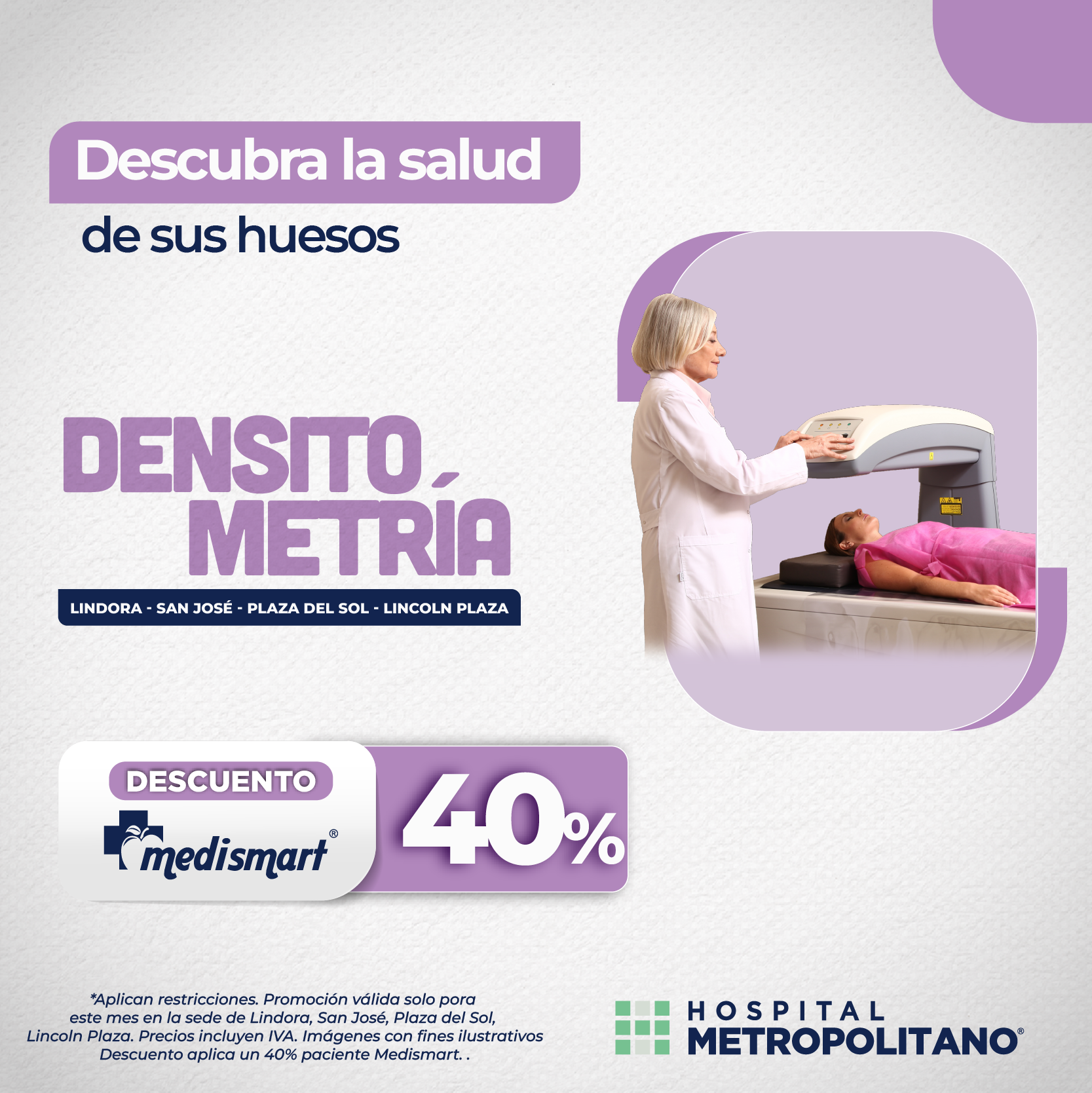 http://Descubra%20la%20salud%20de%20sus%20huesos.%20Descuento%20de%20hasta%2040%%20a%20través%20de%20MediSmart%20en%20Densitometría%20en%20las%20sedes%20de%20Lindora,%20San%20José,%20Plaza%20del%20Sol%20y%20Lincoln%20Plaza.